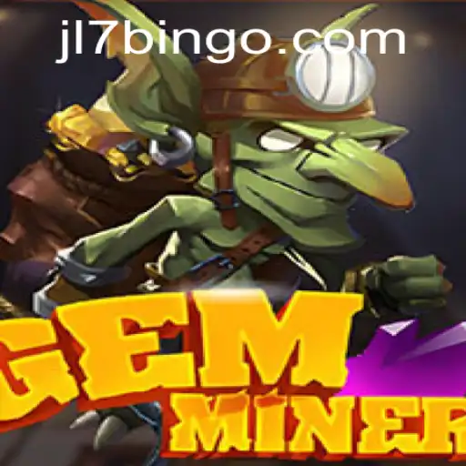 Unveiling GemMiner: The Ultimate Adventure in the World of JL7